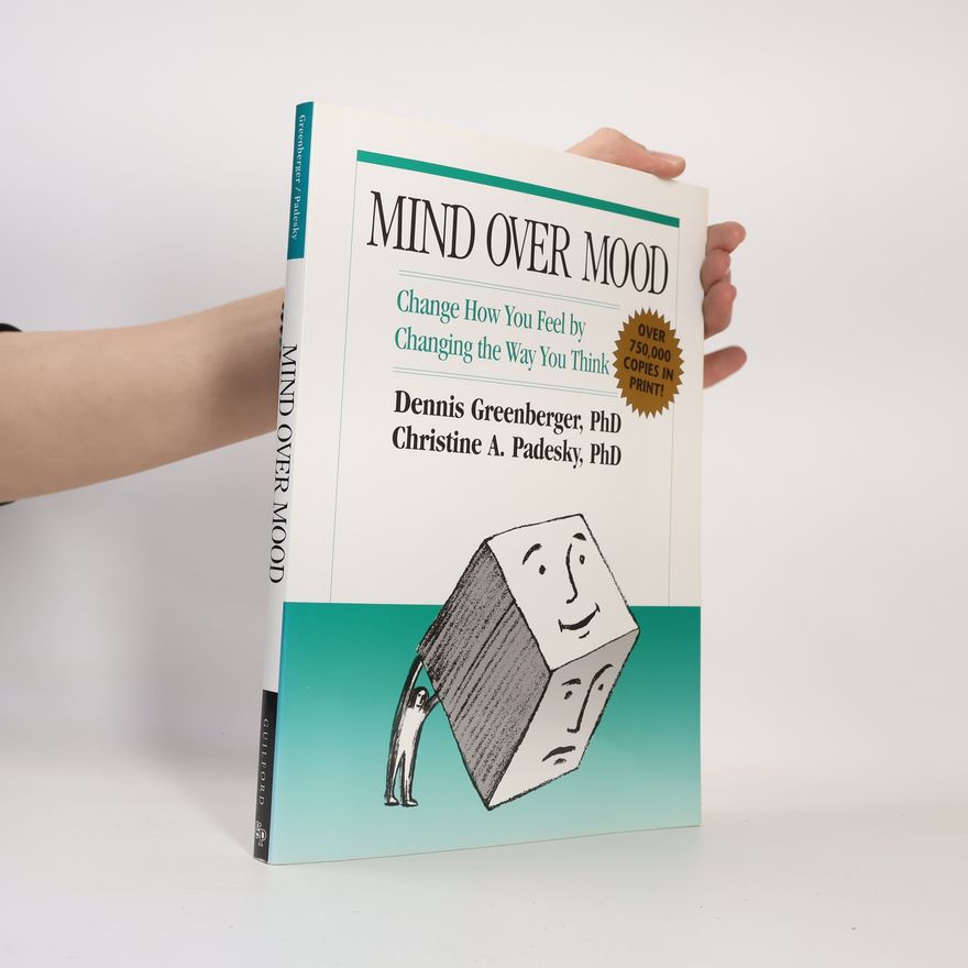 Christine A. Padesky Mind Over Mood