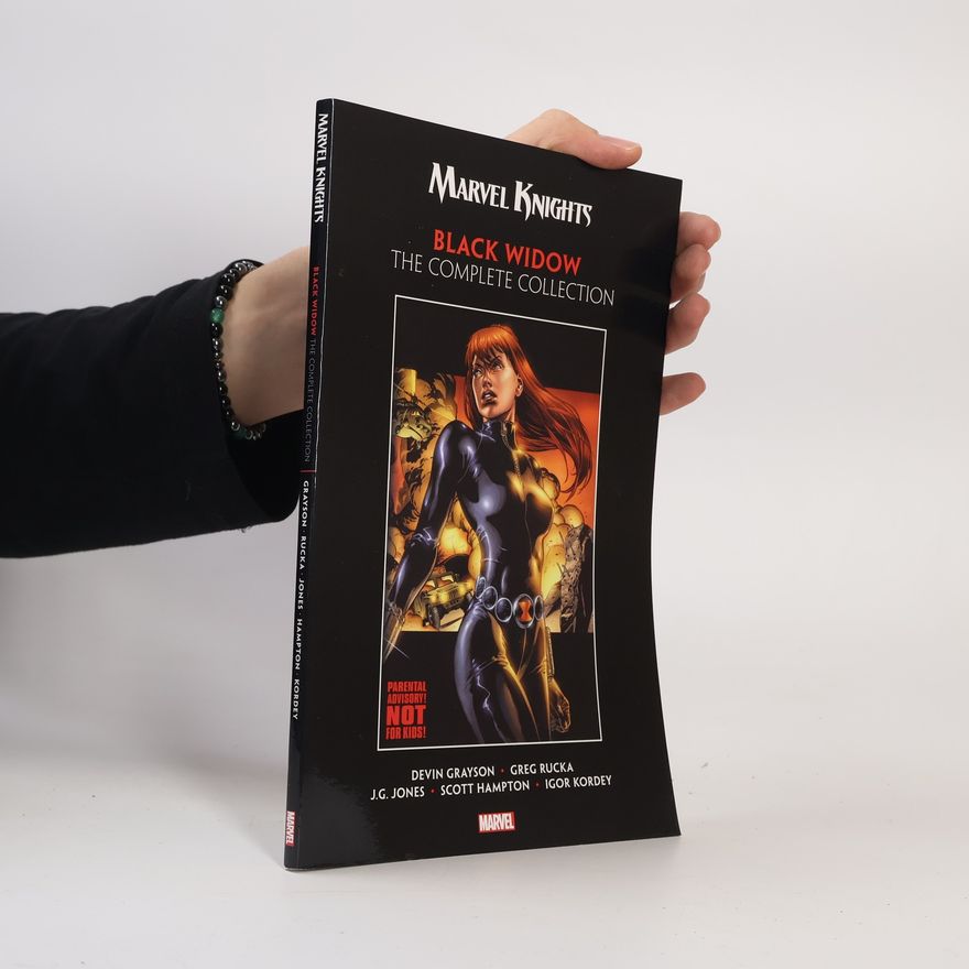 Devin K. Grayson Marvel Knights: Black Widow By Grayson & Rucka - The Complete Collection