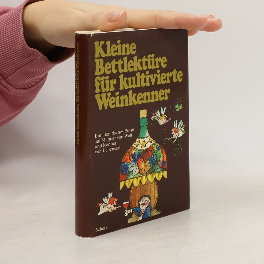 Erica Schär Kleine Bettlektüre für kultivierte Weinkenner