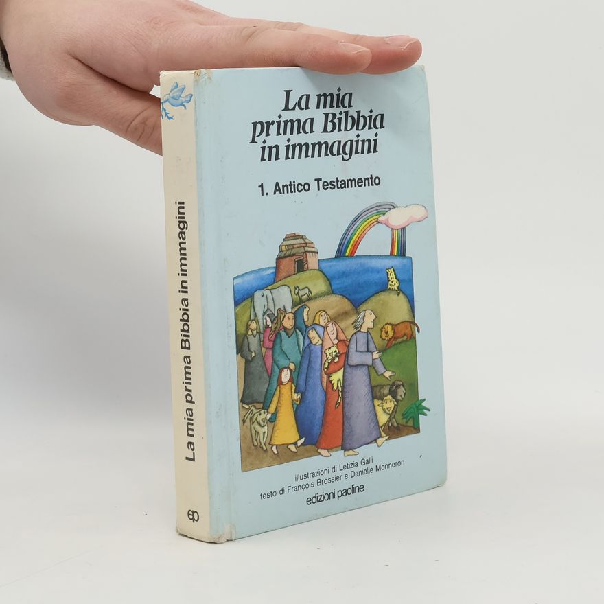 Letizia Galli La mia prima Bibbia in immagini. Antico Testamento