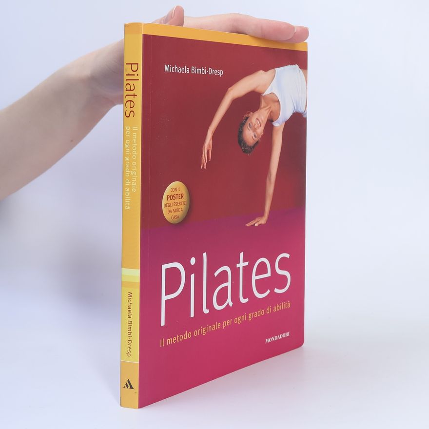 Michaela Bimbi-Dresp Pilates. Il metodo originale per ogni grado di abilità. Con poster.