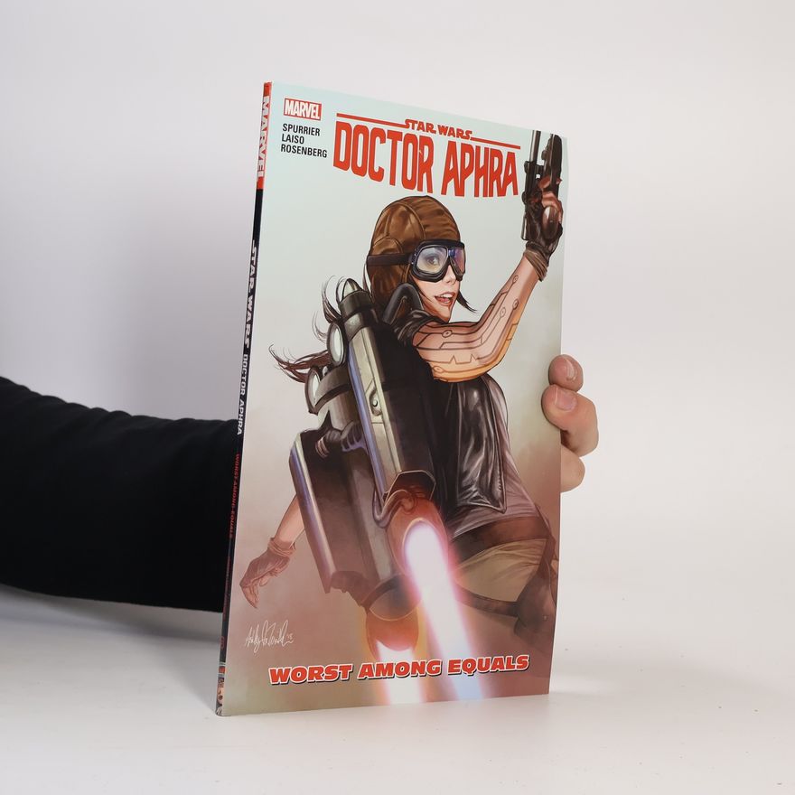 Si Spurrier Star Wars: Doctor Aphra Vol. 5