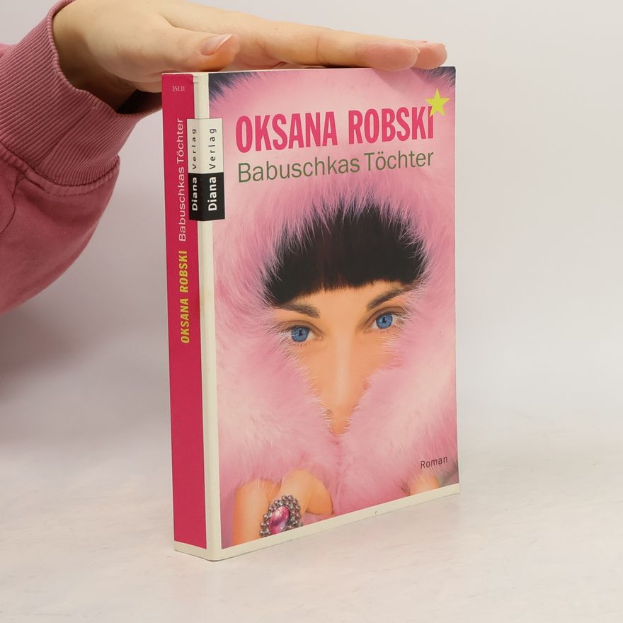 Оксана Робски Babuschkas Töchter