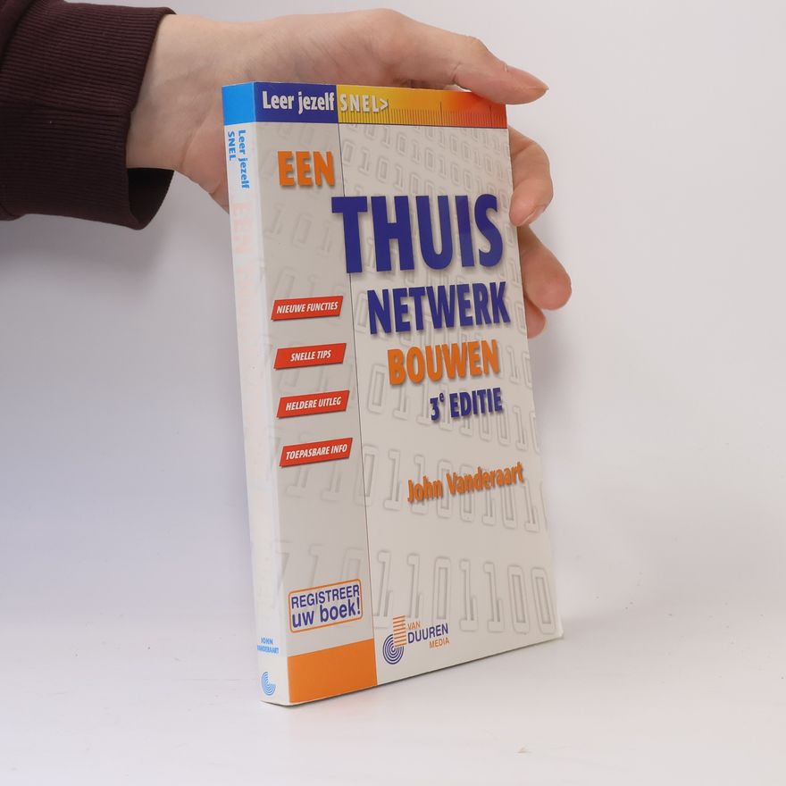 John L.M. Vanderaart Leer jezelf snel: Een thuisnetwerk bouwen - 3e editie