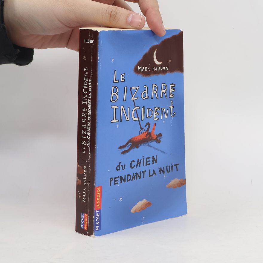 Mark Haddon Le Bizarre incident du chien pendant la nuit