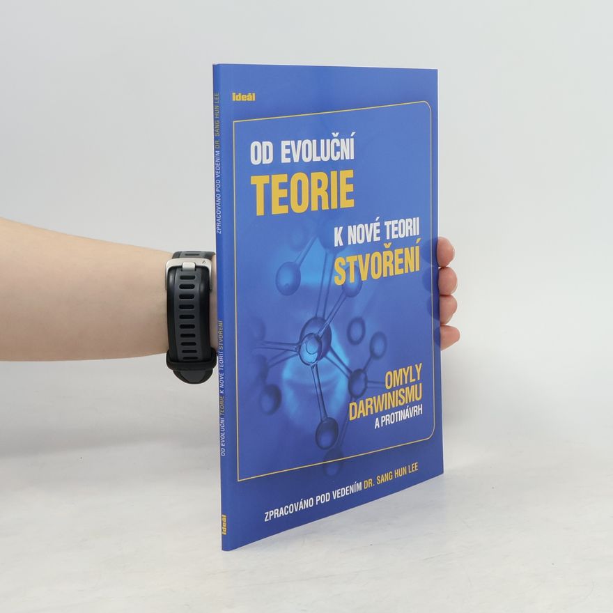 Hun Lee Sang Od evoluční teorie k nové teorii stvoření