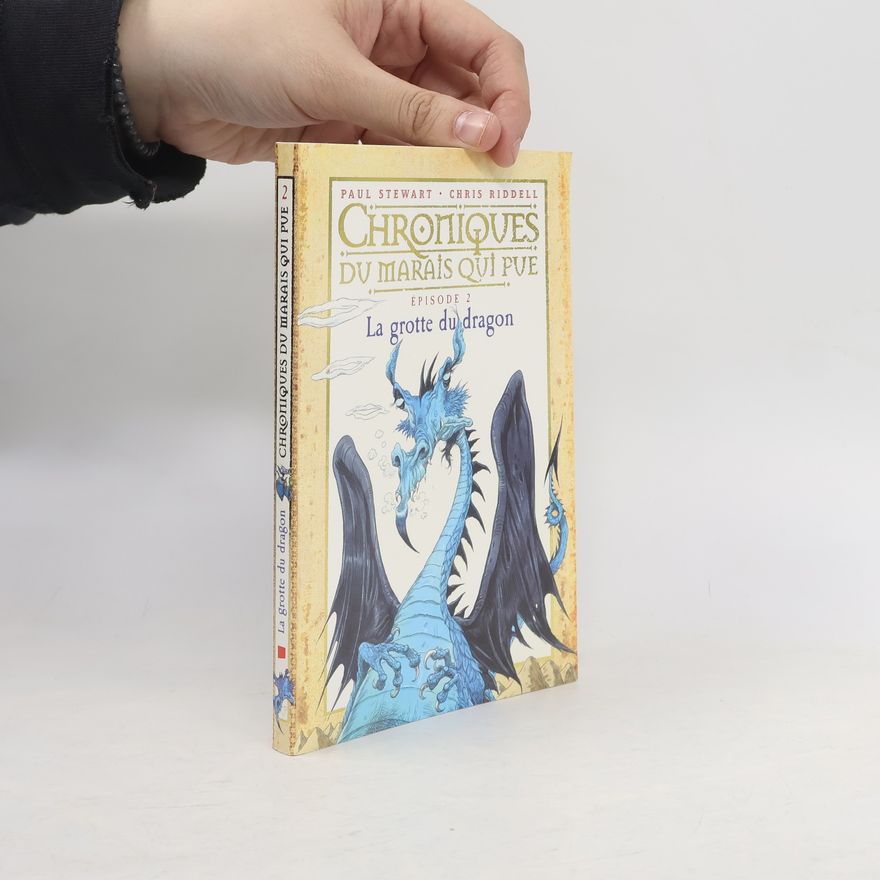 Paul Stewart Chroniques du Marais qui Pue - 2: La grotte du dragon