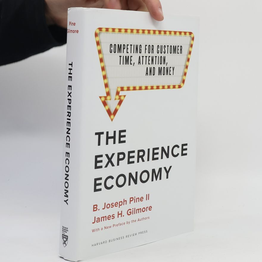 B. Joseph Pine The Experience Economy