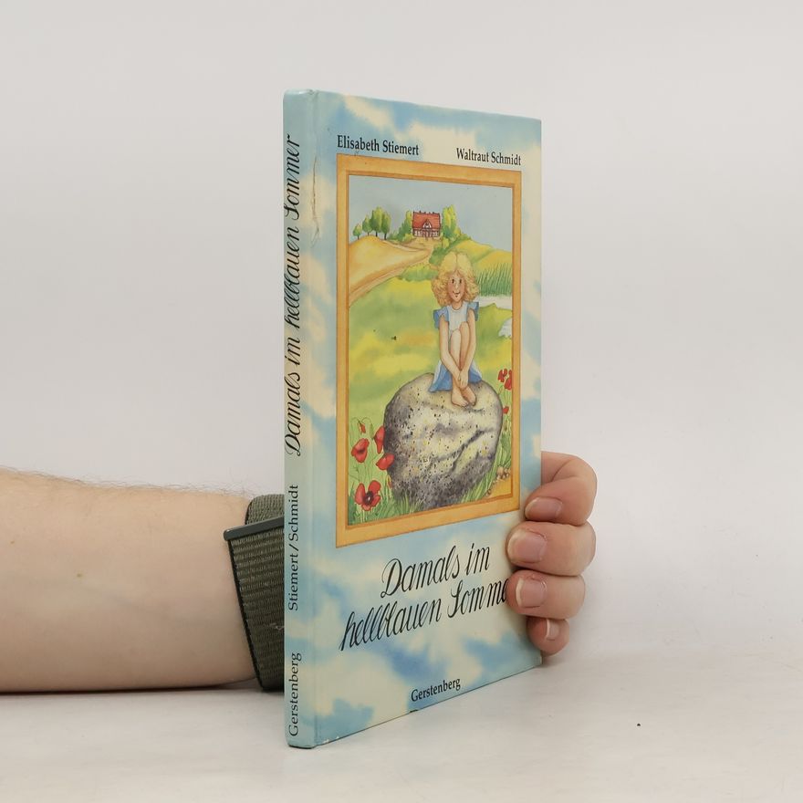 Elisabeth Stiemert Damals im hellblauen Sommer
