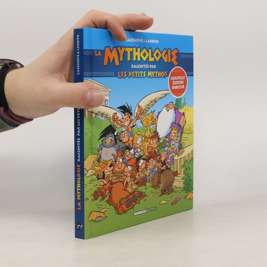 Philippe Larbier La mythologie racontée par Les Petits Mythos - Nouvelle édition enrichie