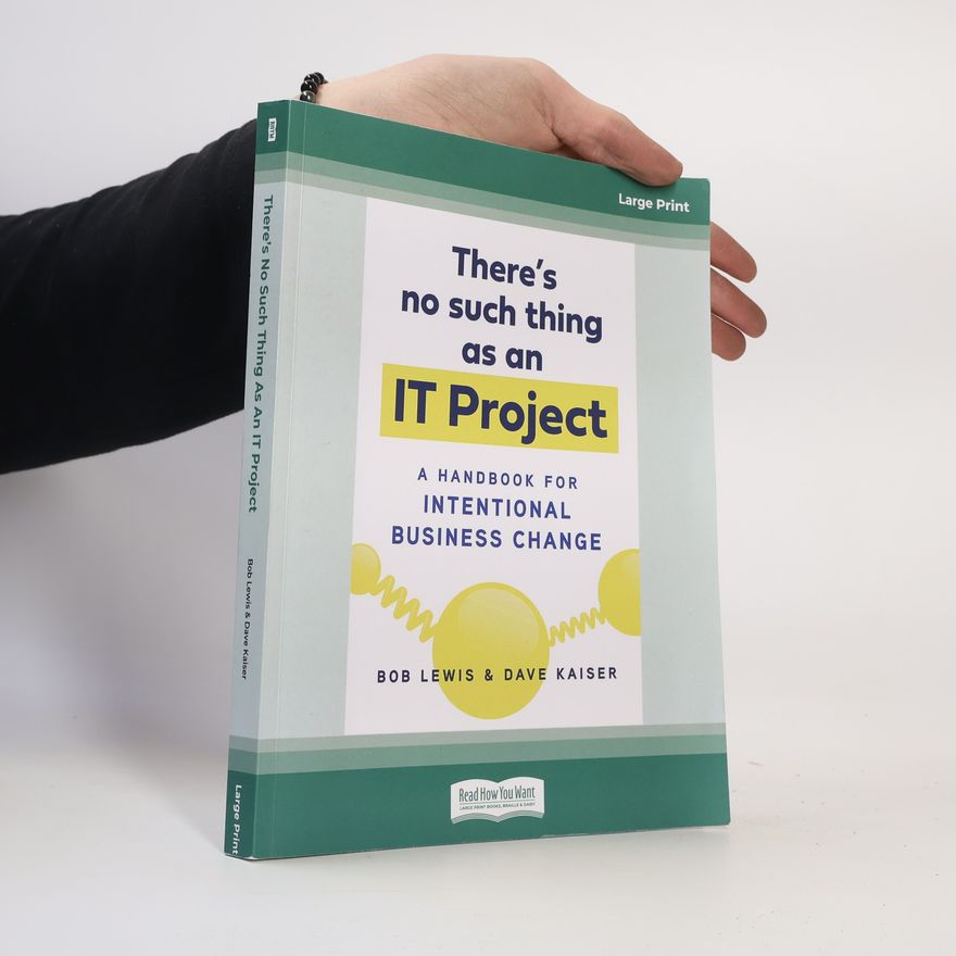 Dave Kaiser There's No Such Thing as an IT Project