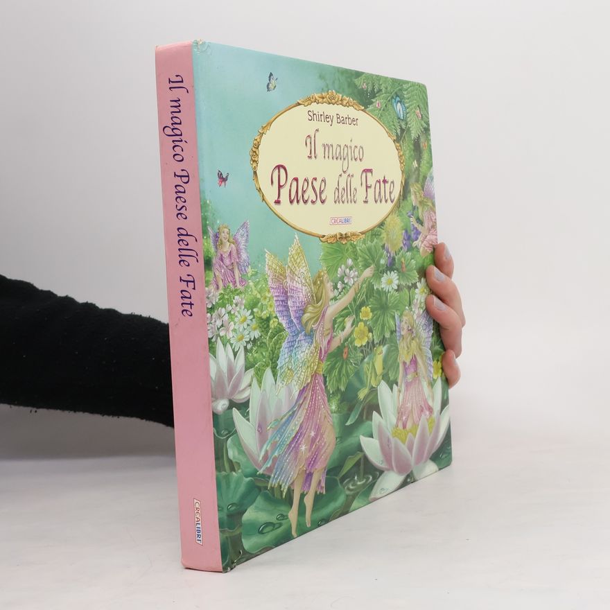 Shirley Barber Il magico paese delle fate. Ediz. illustrata