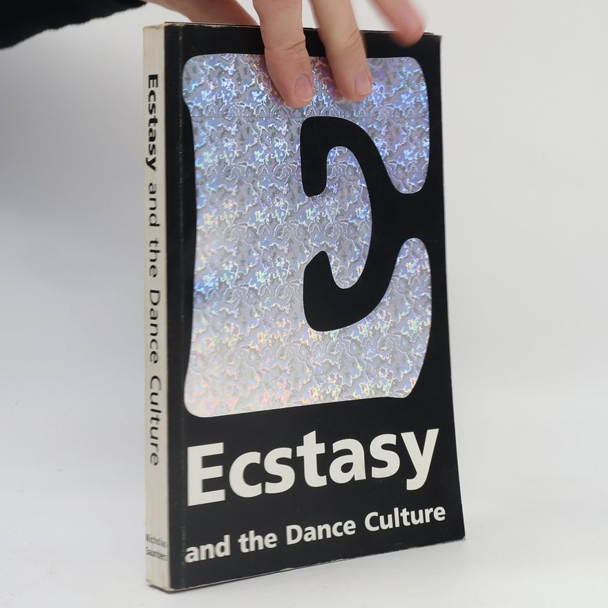 Nicholas Saunders Ecstasy and the Dance Culture
