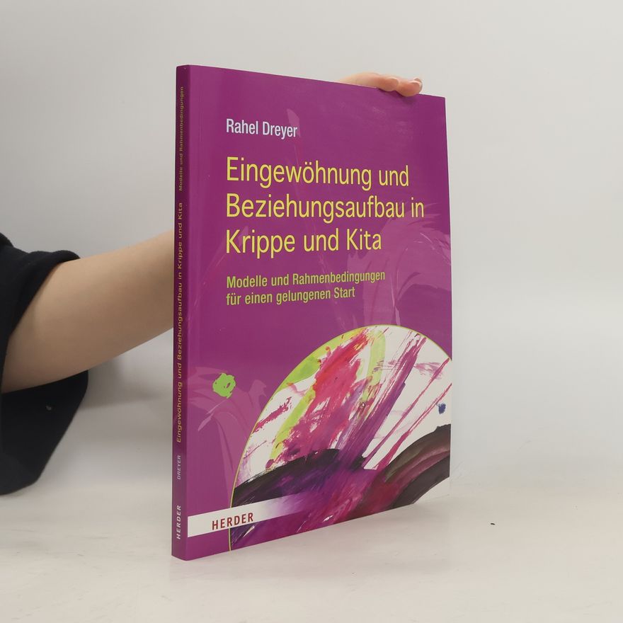 Rahel Dreyer Eingewöhnung und Beziehungsaufbau in Krippe und Kita