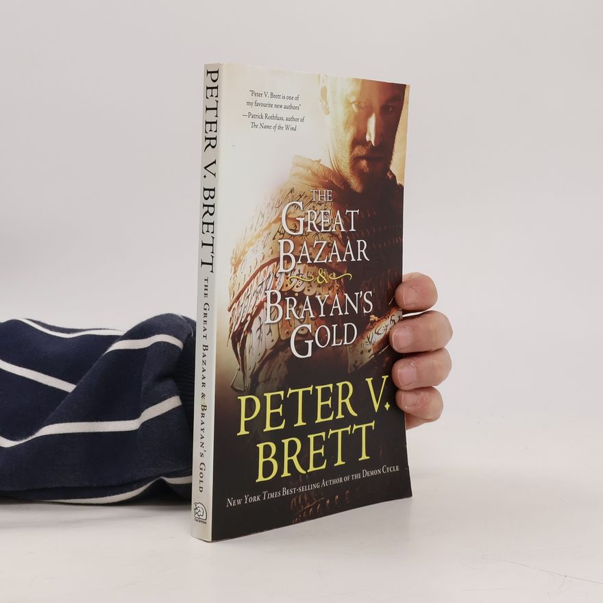 Peter V. Brett The Great Bazaar and Brayan's Gold