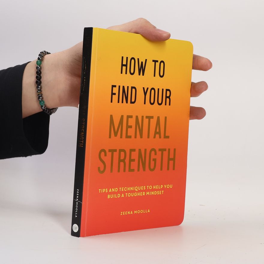 Zeena Moolla How to Find Your Mental Strength