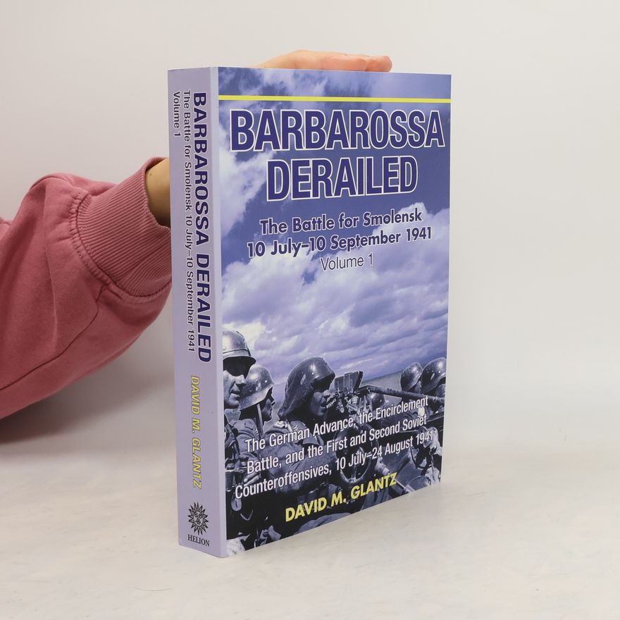 David M. Glantz Barbarossa Derailed