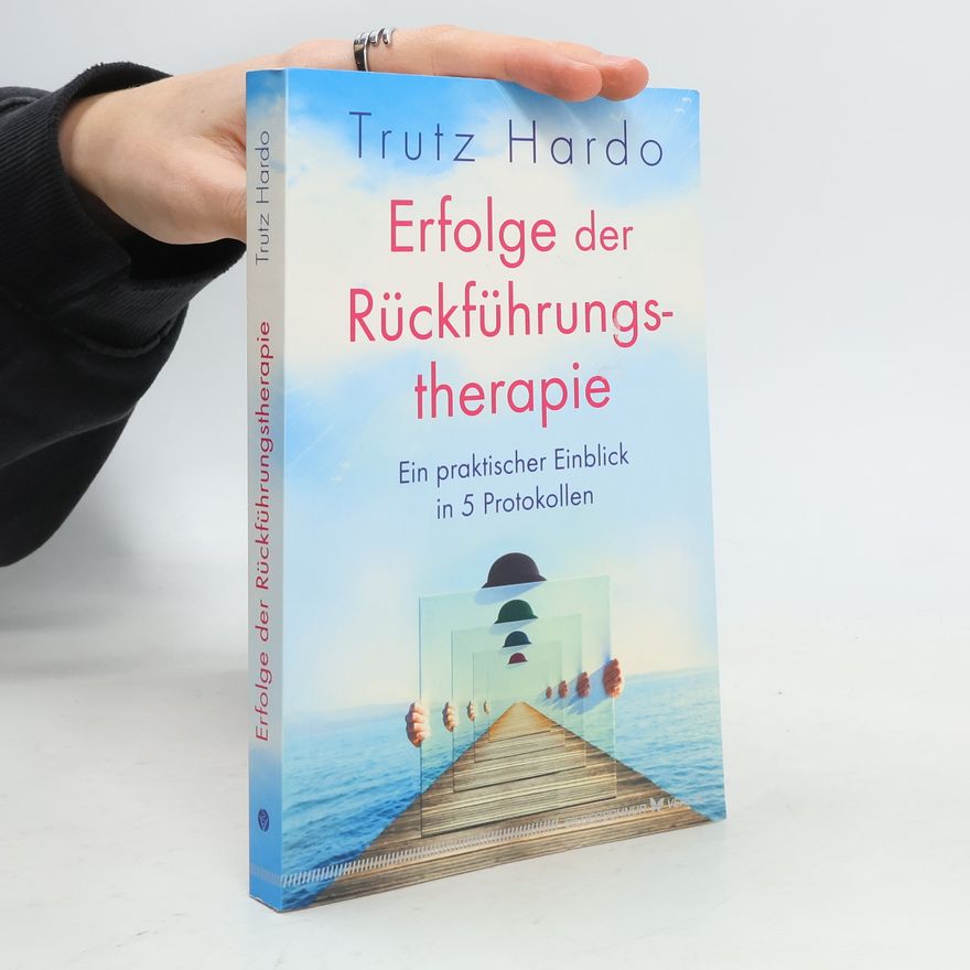 Trutz Hardo Erfolge der Rückführungstherapie