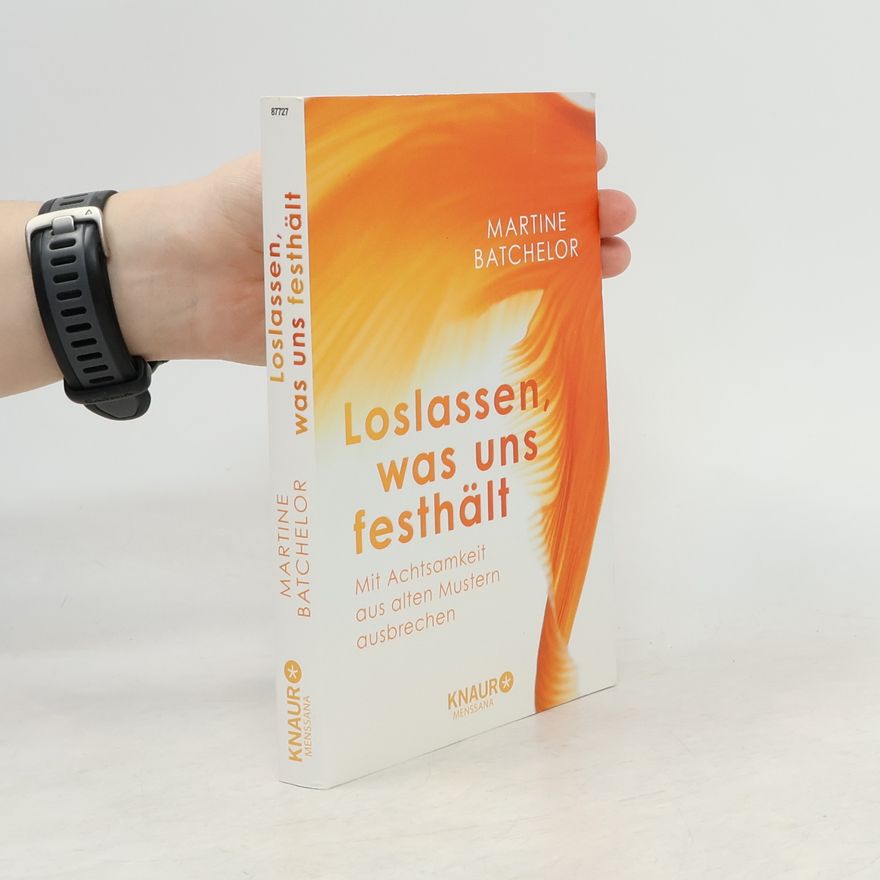 Martine Batchelor Loslassen, was uns festhält
