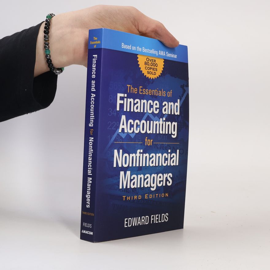 Edward Fields The Essentials of Finance and Accounting for Nonfinancial Managers - Third Edition