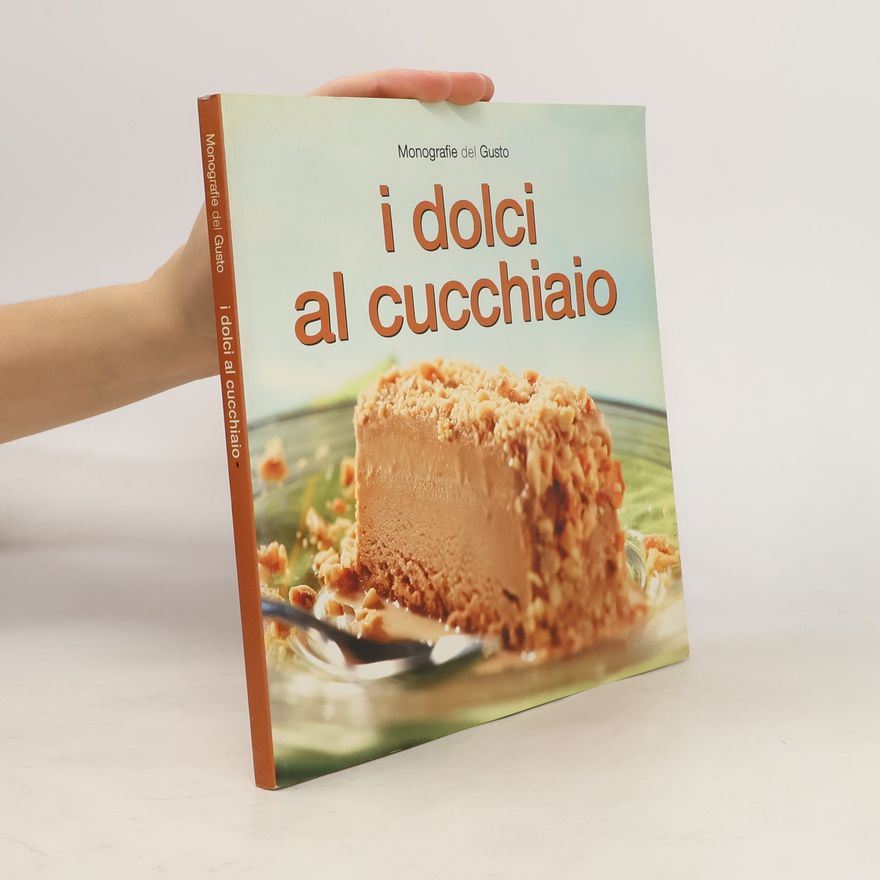 Various authors Monografie del Gusto. I dolci al cucchiaio