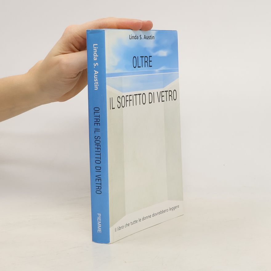 Linda S. Austin Oltre il soffitto di vetro