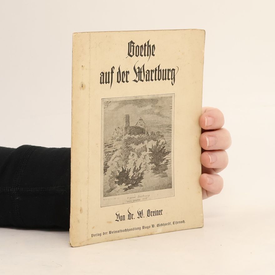 Wilhelm Greiner Goethe auf der Wartburg und in Eisenach