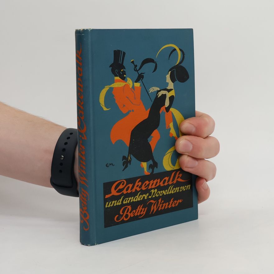 Betty Winter Cake-walk und andere Novellen