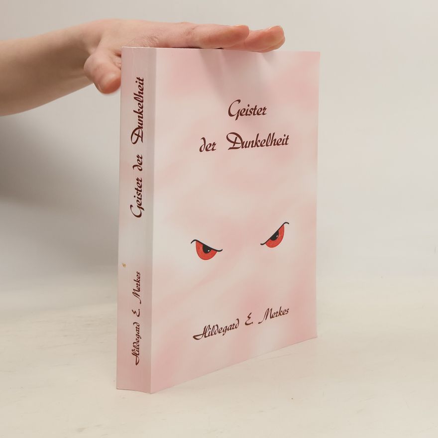 Hildegard E. Merkes Geister der Dunkelheit
