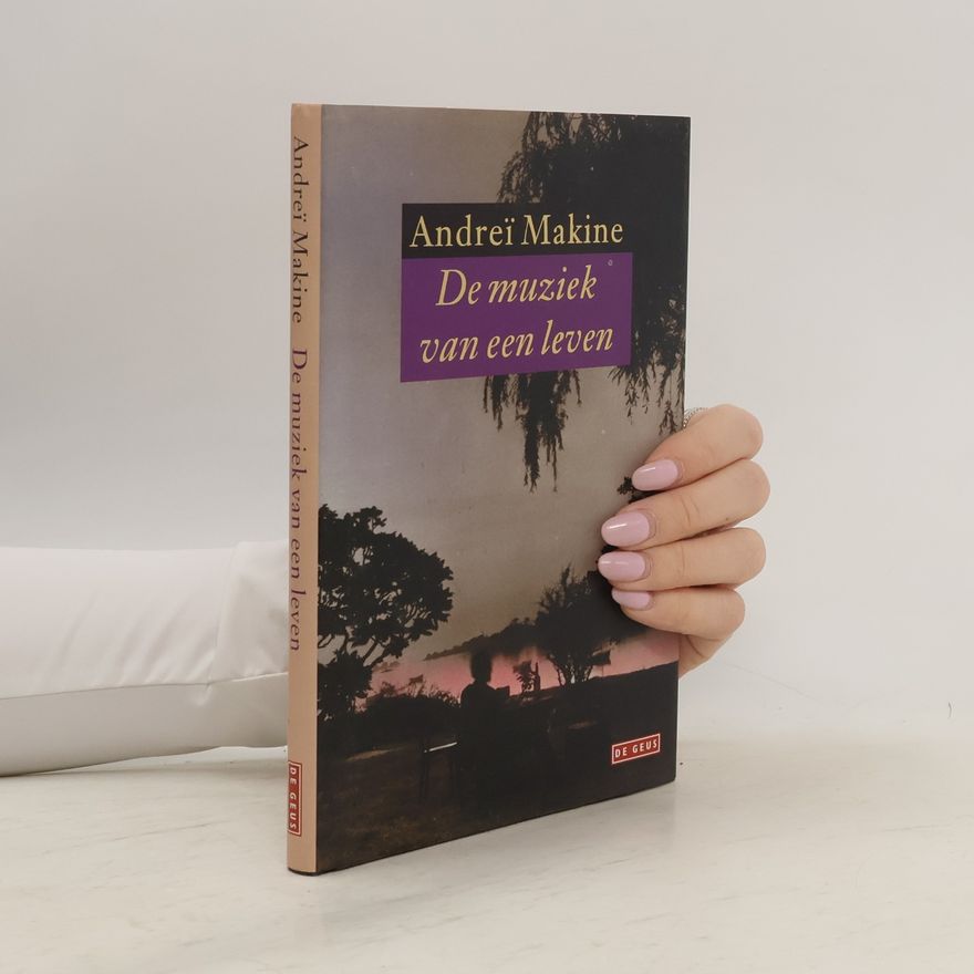 Andreï Makine De muziek van een leven