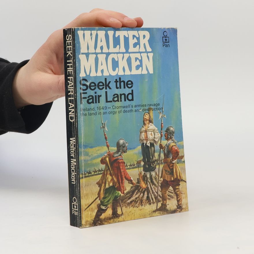Walter Macken Seek the Fair Land