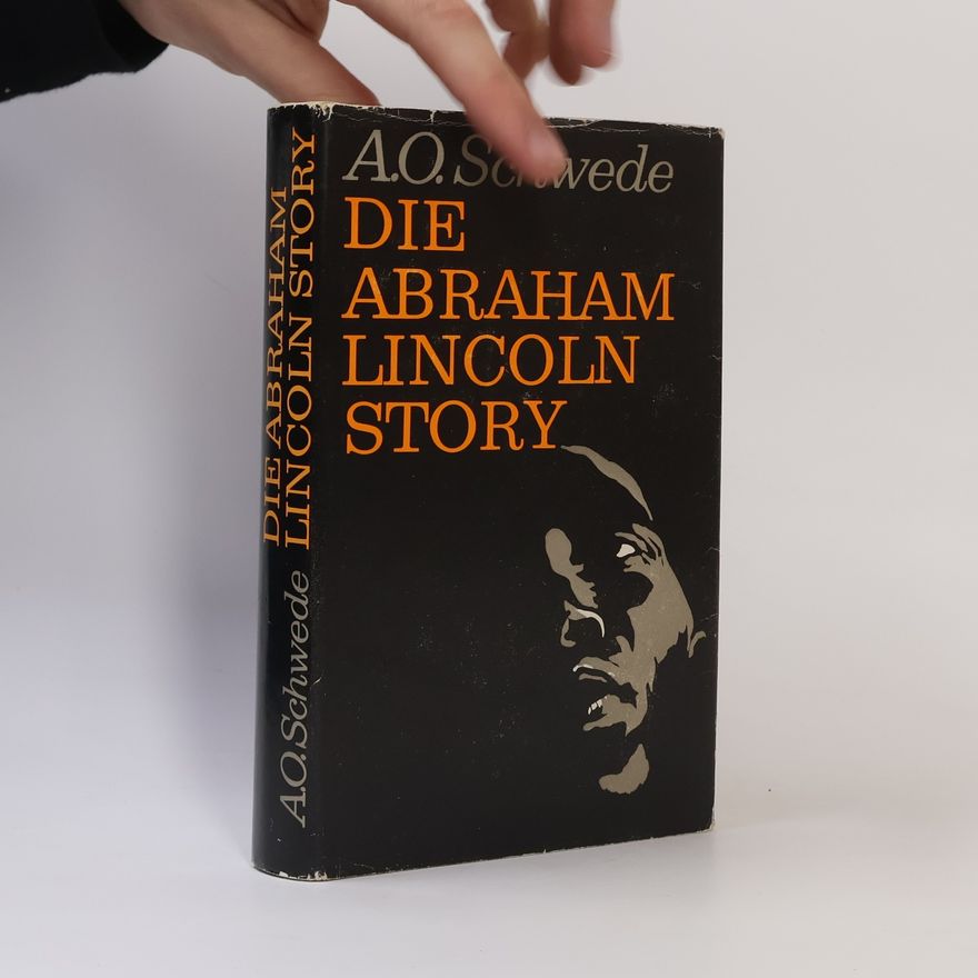 Alfred Otto Schwede Die Abraham Lincoln Story