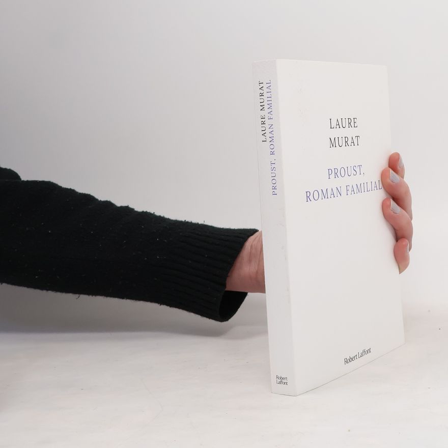 Laure Murat Proust, roman familial