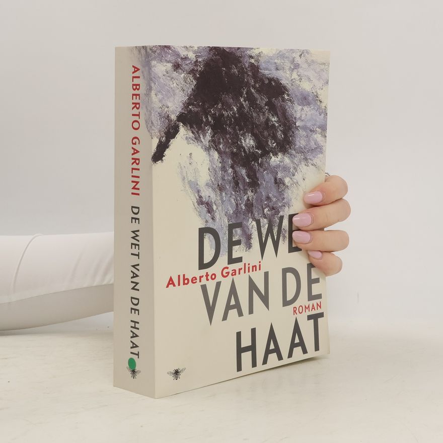 Alberto Garlini De wet van de haat