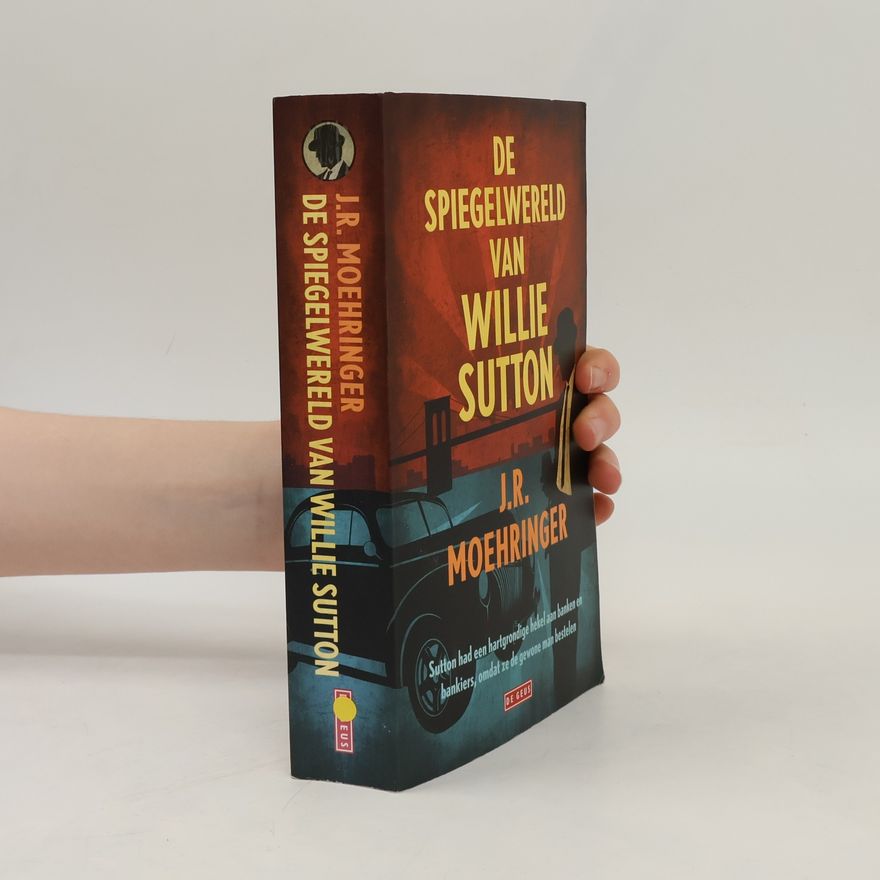 J. R. Moehringer De spiegelwereld van Willie Sutton
