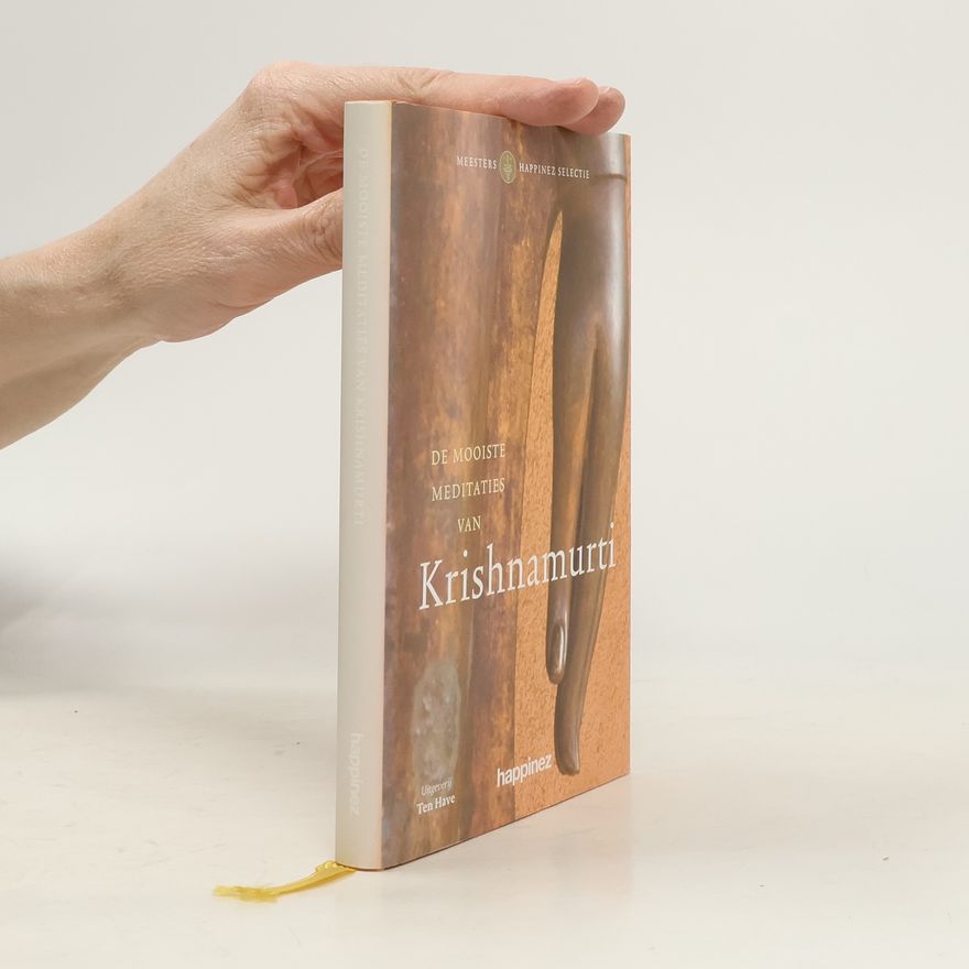 George Hulskramer Meesters: Happinez Selectie: De mooiste meditaties van Krishnamurti