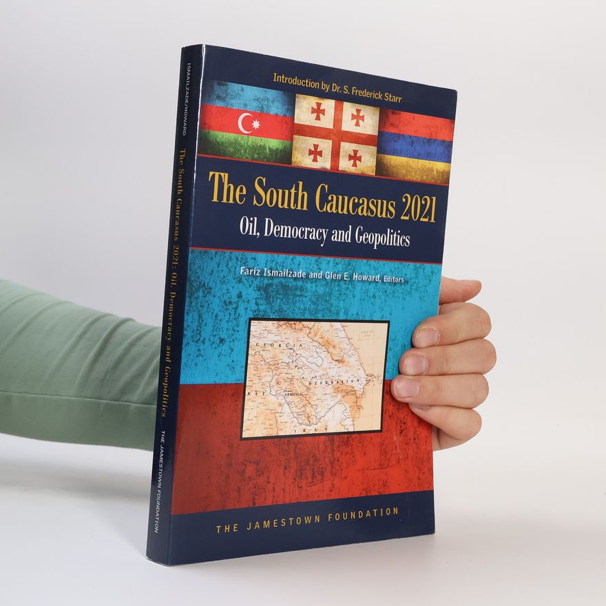 Dr. S. Frederick Starr The South Caucasus 2021