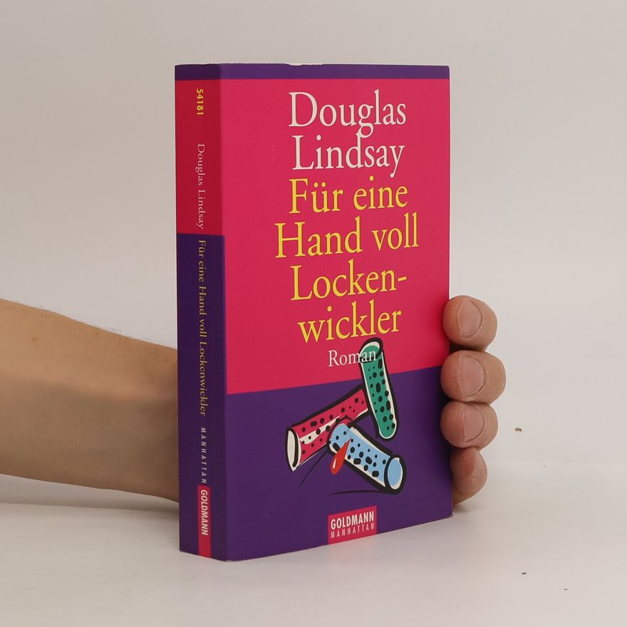 Douglas Lindsay Für eine Hand voll Lockenwickler. Roman