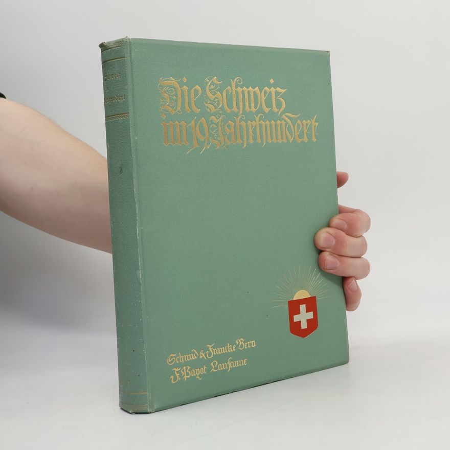 Paul Seippel Die Schweiz im neunzehnten Jahrhundert 1