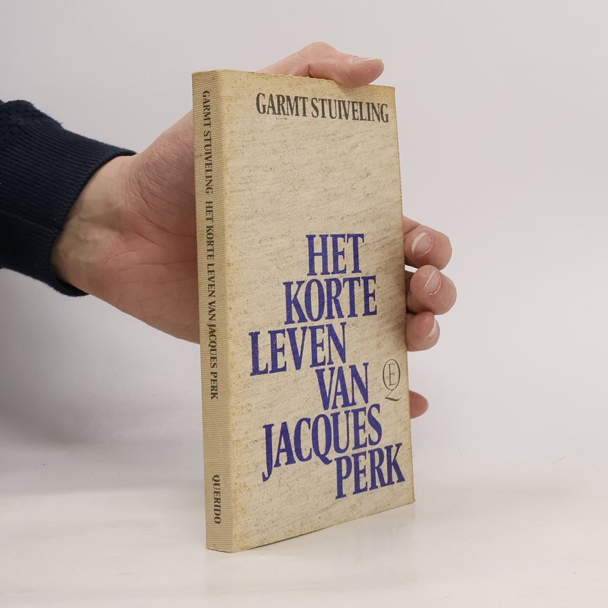 Garmt Stuiveling Het korte leven van Jacques Perk