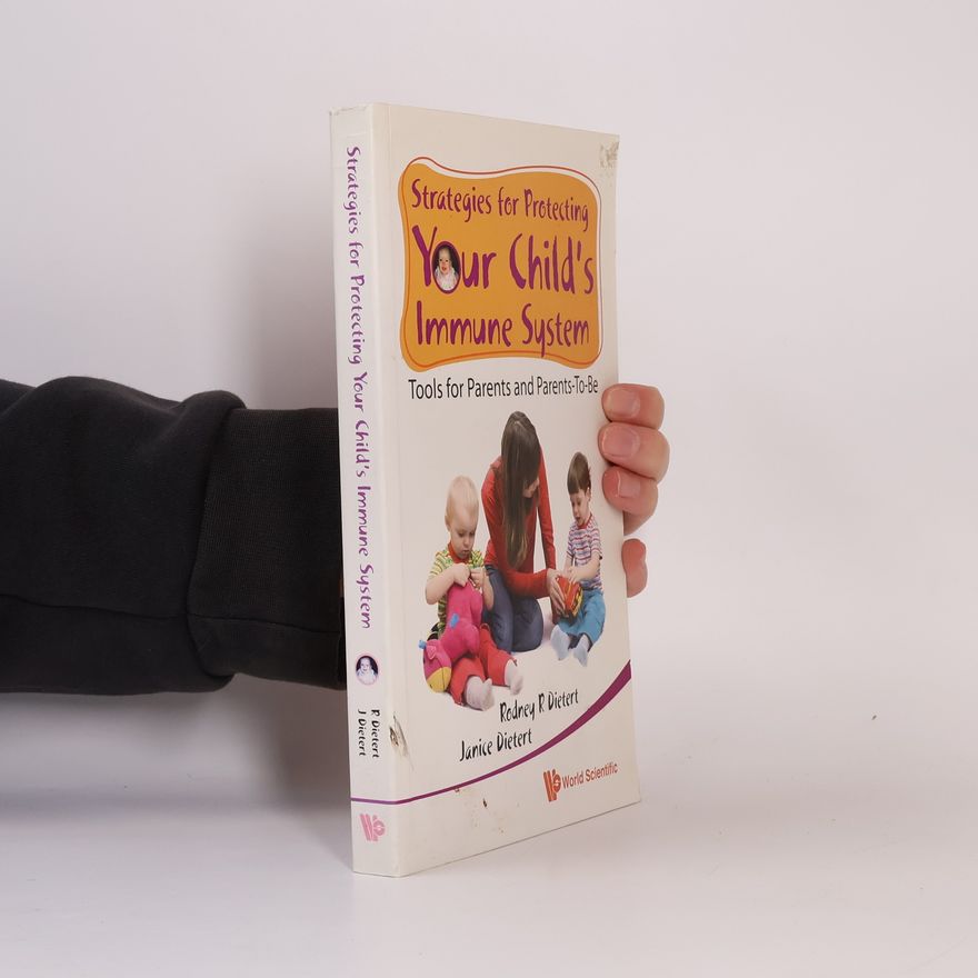 Rodney R. Dietert Strategies for Protecting Your Child's Immune System
