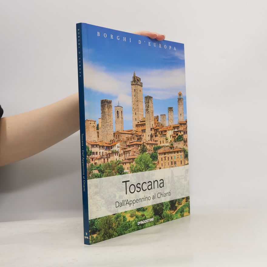Various authors Toscana - Dall'Appennino al Chianti