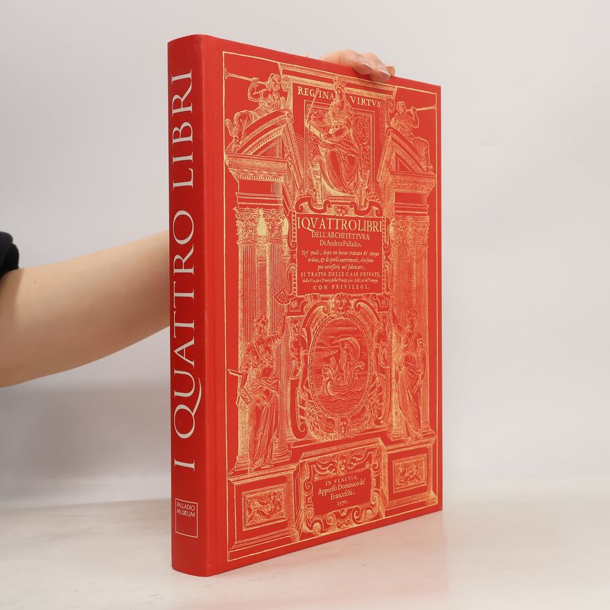 Andrea Palladio I quattro libri dell'architettura di Andrea Palladio, Venezia 1570