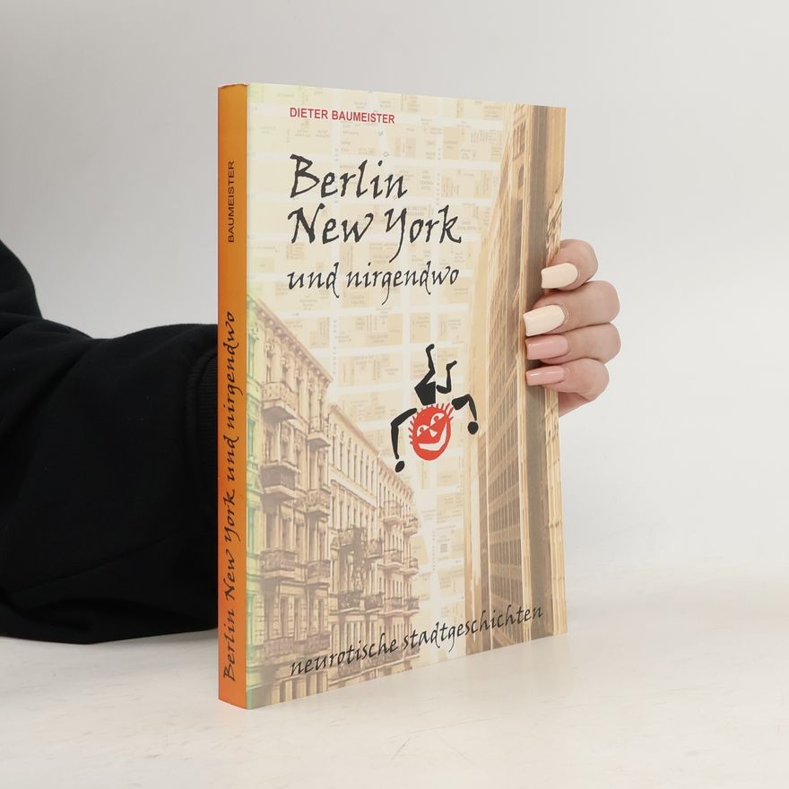 Dieter Baumeister Berlin New York und nirgendwo