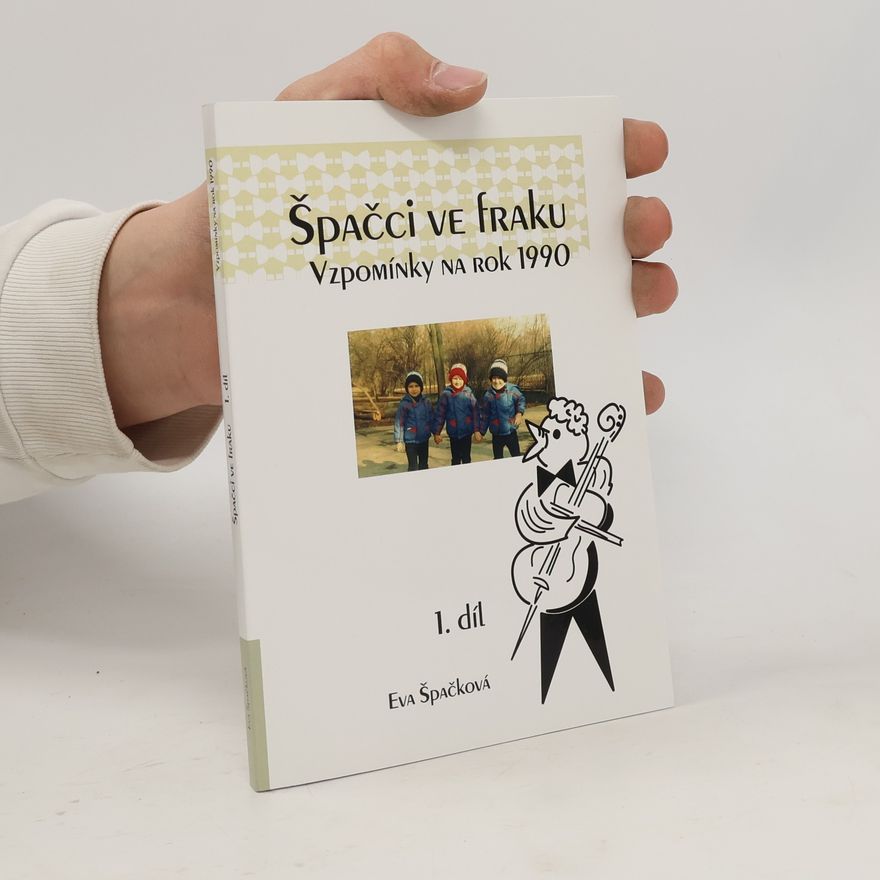 Eva Špačková Špačci ve fraku. 1. díl, Vzpomínky na rok 1990