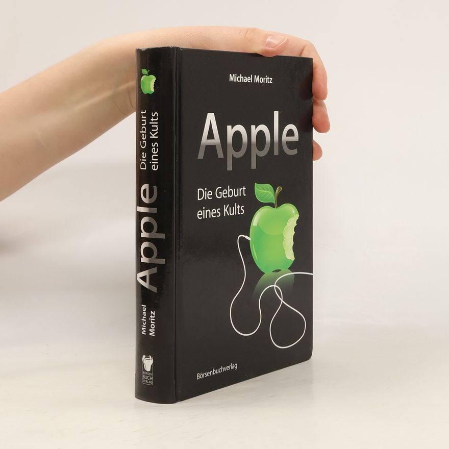 Michael Moritz Apple: die Geburt eines Kults