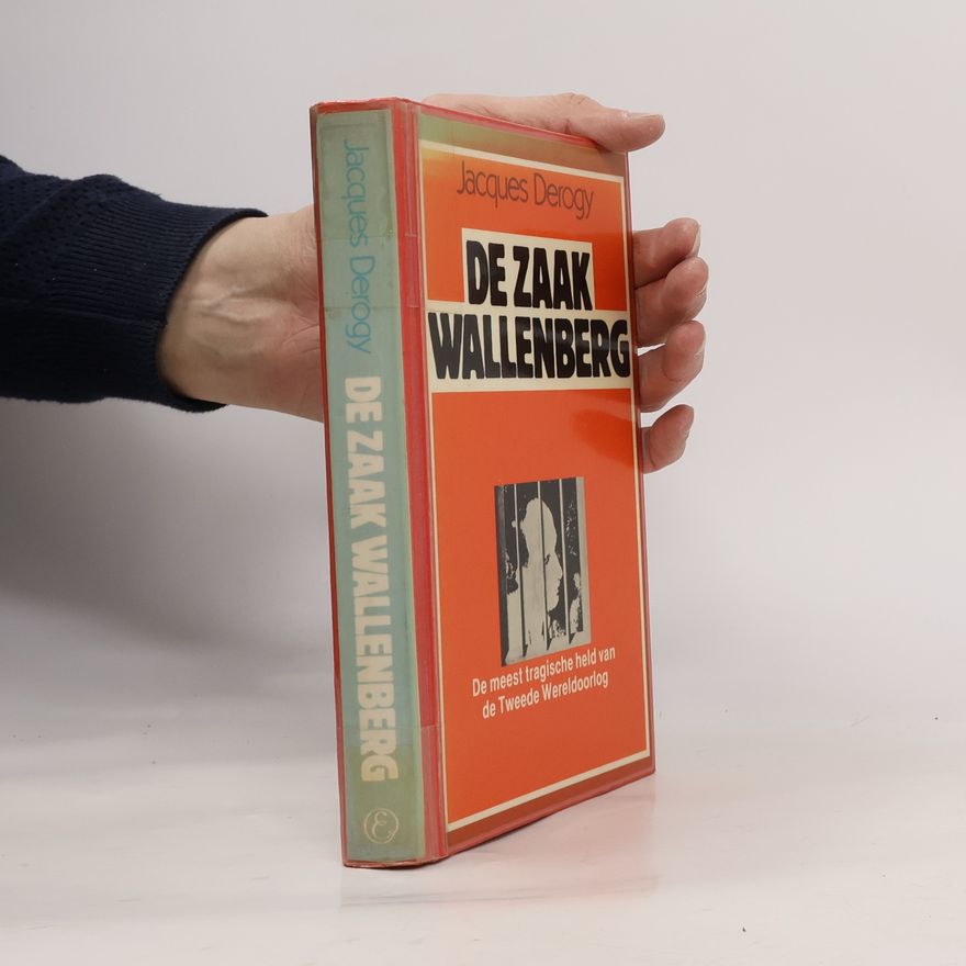 Ariane Misrachi De zaak Wallenberg. De meest tragische held van de Tweede Wereldoorlog