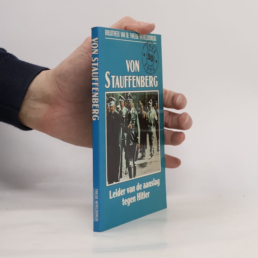 D.L. Uyt den Bogaard Von Stauffenberg