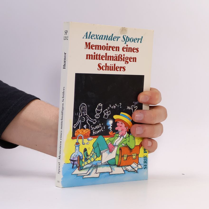 Alexander Spoerl Memoiren eines mittelmässigen Schülers