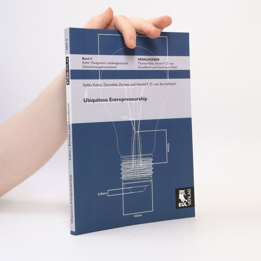 Dorothée Zerwas Management mediengestützter Dienstleistungsinnovationen - 4: Ubiquitous Entrepreneurship